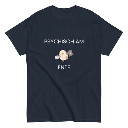 Psychisch am Ente – Lustiges Kaffee - Shirt mit süßer Ente | Humor T-Shirt, Herren, Frauen, Unisex T-Shirt - SprücheKüche - Druckfrisch & frech