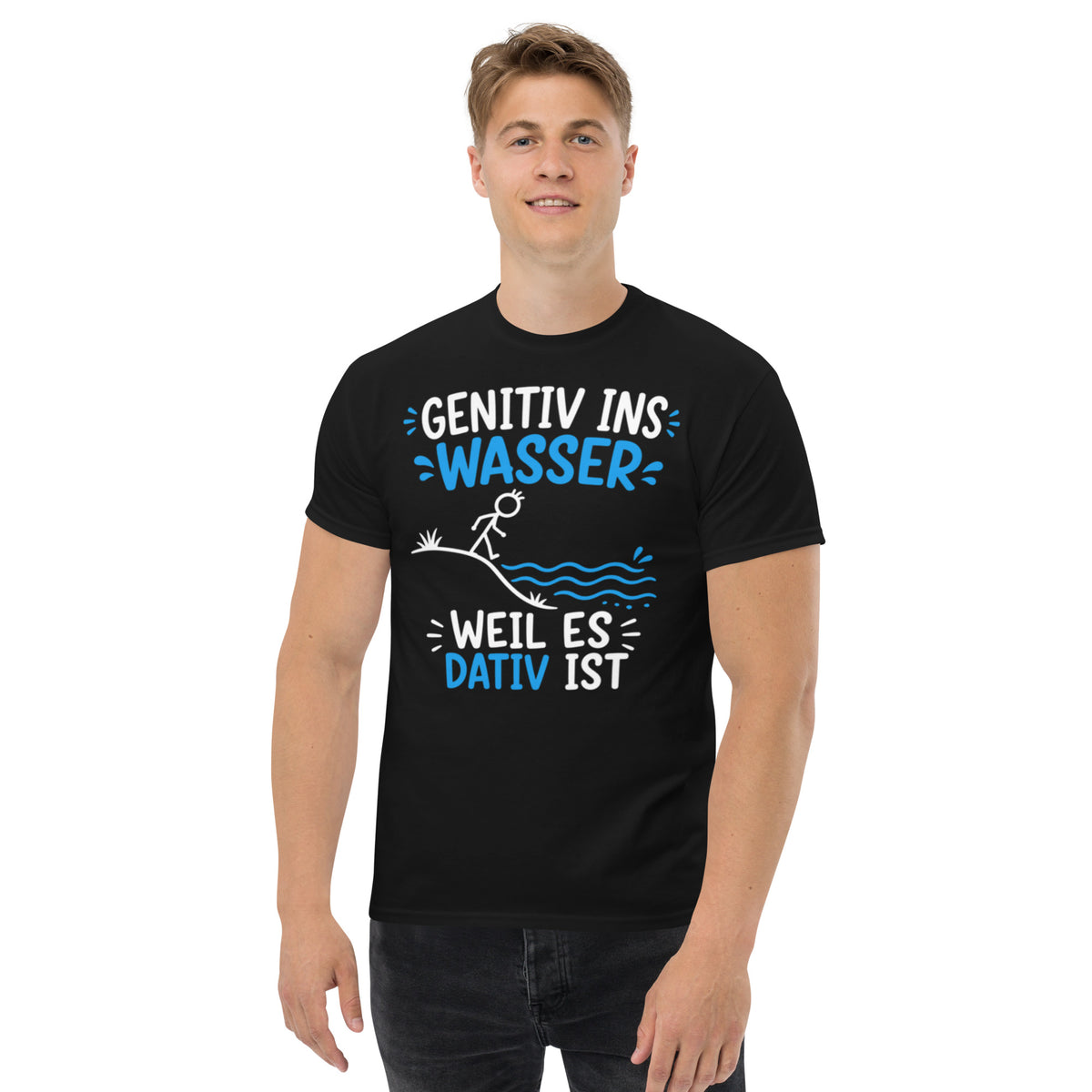 Genitiv ins Wasser, weil es Dativ ist T-Shirt – Lustiger Grammatik Spruch