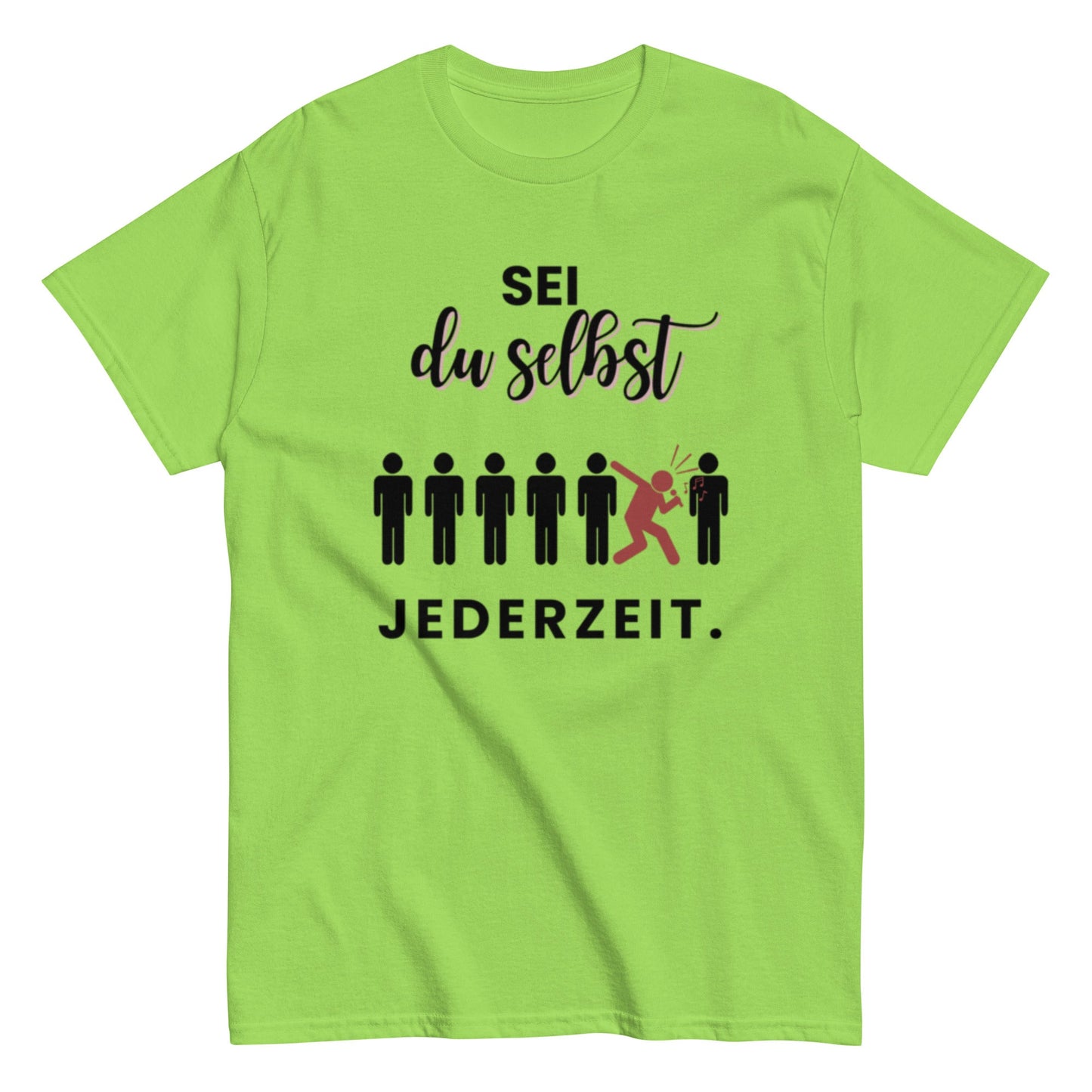 Sei du selbst. Jederzeit. – Lustiges Unisex T-Shirt - SprücheKüche - Druckfrisch & frech