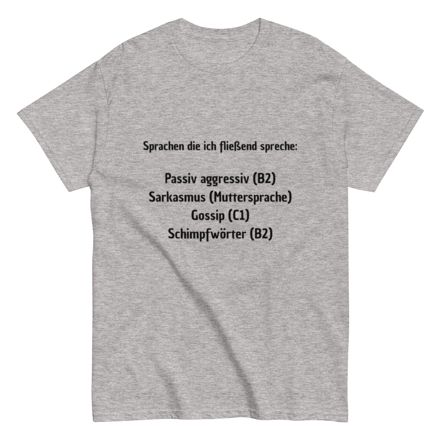 Sprachen die ich fließend spreche - Sarkastisch, Humorvoll, Lustiges T-Shirt, ideal als Geschenk, Herren - Frauen, Unisex T-Shirt - SprücheKüche - Druckfrisch & frech