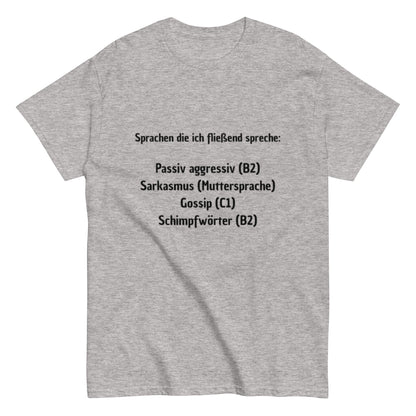 Sprachen die ich fließend spreche - Sarkastisch, Humorvoll, Lustiges T-Shirt, ideal als Geschenk, Herren - Frauen, Unisex T-Shirt - SprücheKüche - Druckfrisch & frech