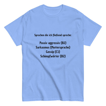 Sprachen die ich fließend spreche - Sarkastisch, Humorvoll, Lustiges T-Shirt, ideal als Geschenk, Herren - Frauen, Unisex T-Shirt - SprücheKüche - Druckfrisch & frech