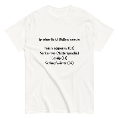 Sprachen die ich fließend spreche - Sarkastisch, Humorvoll, Lustiges T-Shirt, ideal als Geschenk, Herren - Frauen, Unisex T-Shirt - SprücheKüche - Druckfrisch & frech