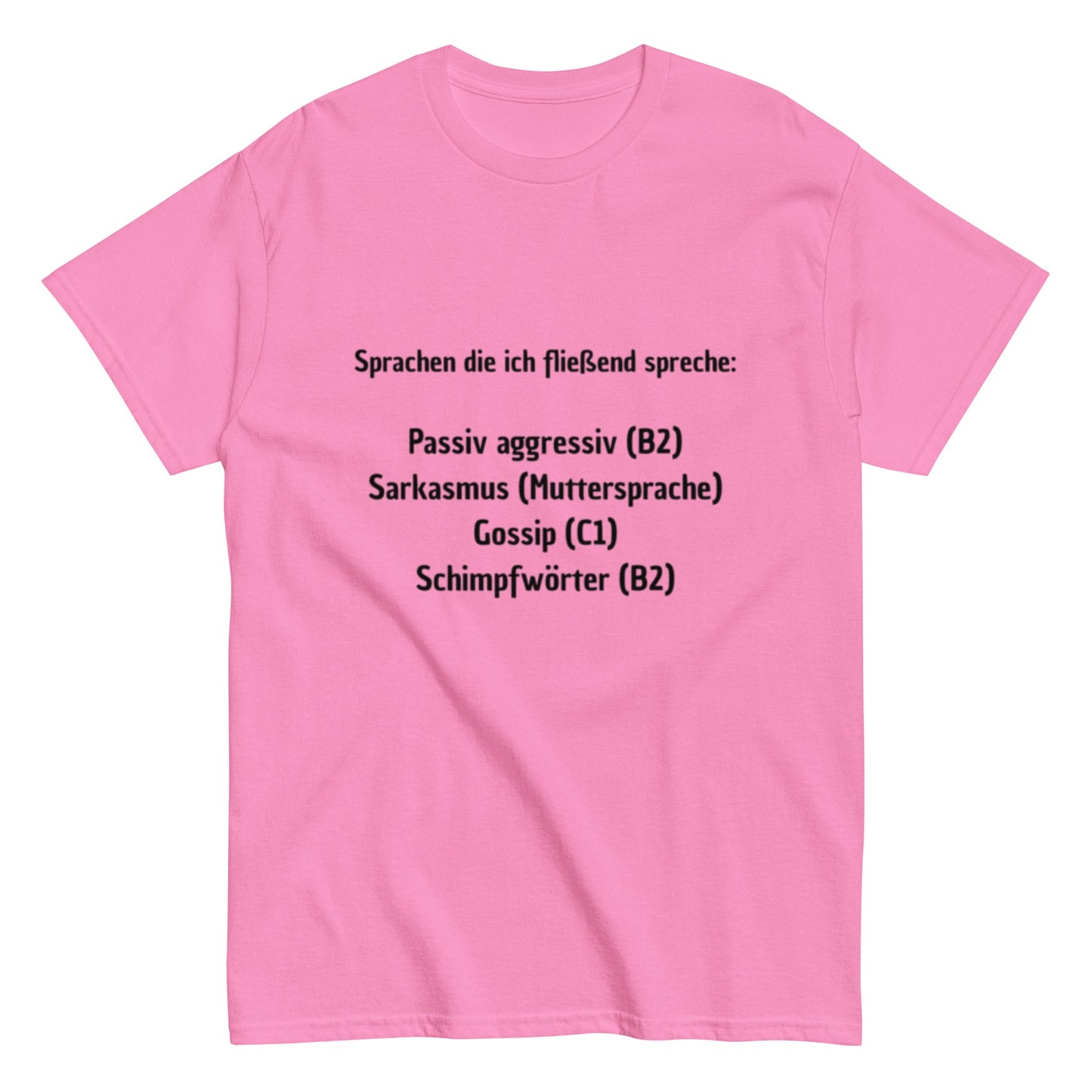 Sprachen die ich fließend spreche - Sarkastisch, Humorvoll, Lustiges T-Shirt, ideal als Geschenk, Herren - Frauen, Unisex T-Shirt - SprücheKüche - Druckfrisch & frech