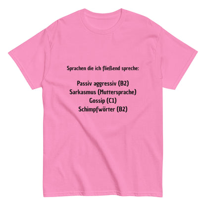 Sprachen die ich fließend spreche - Sarkastisch, Humorvoll, Lustiges T-Shirt, ideal als Geschenk, Herren - Frauen, Unisex T-Shirt - SprücheKüche - Druckfrisch & frech
