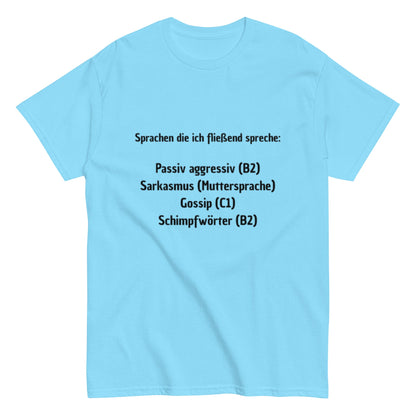 Sprachen die ich fließend spreche - Sarkastisch, Humorvoll, Lustiges T-Shirt, ideal als Geschenk, Herren - Frauen, Unisex T-Shirt - SprücheKüche - Druckfrisch & frech