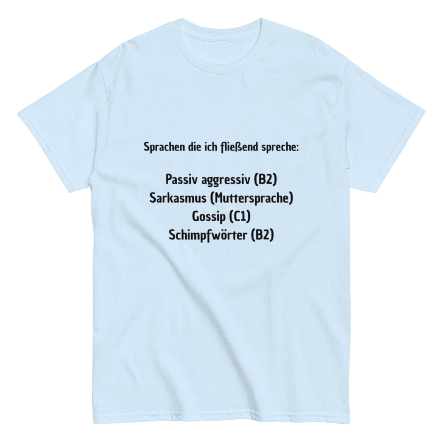 Sprachen die ich fließend spreche - Sarkastisch, Humorvoll, Lustiges T-Shirt, ideal als Geschenk, Herren - Frauen, Unisex T-Shirt - SprücheKüche - Druckfrisch & frech