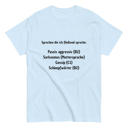 Sprachen die ich fließend spreche - Sarkastisch, Humorvoll, Lustiges T-Shirt, ideal als Geschenk, Herren - Frauen, Unisex T-Shirt - SprücheKüche - Druckfrisch & frech