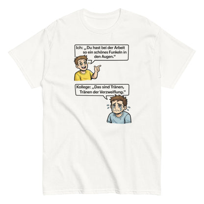 TRÄNEN DER VERZWEIFLUNG - Lustiges Herren T-Shirt - SprücheKüche - Druckfrisch & frech