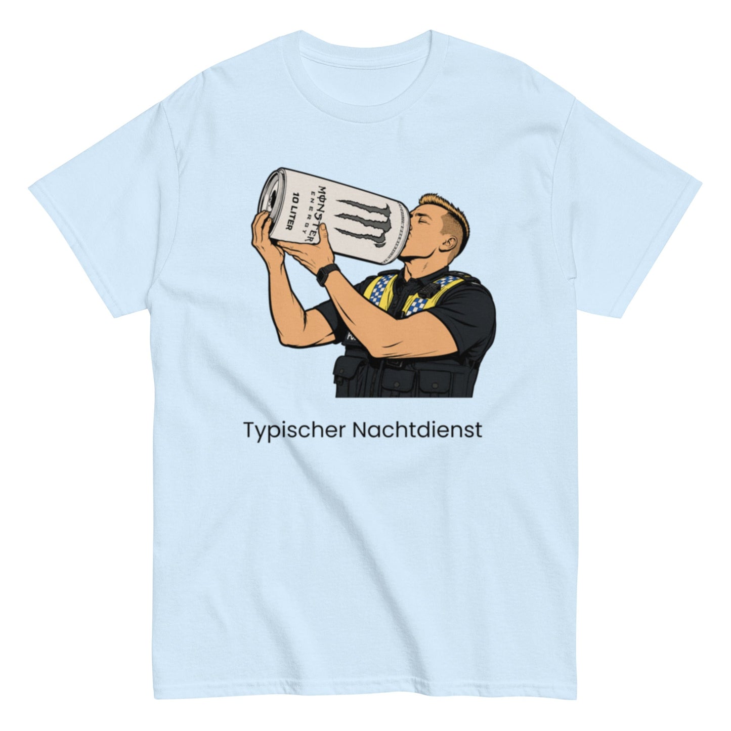 Typischer Nachtdienst – Lustiges Unisex Polizei-Shirt - SprücheKüche - Druckfrisch & frech