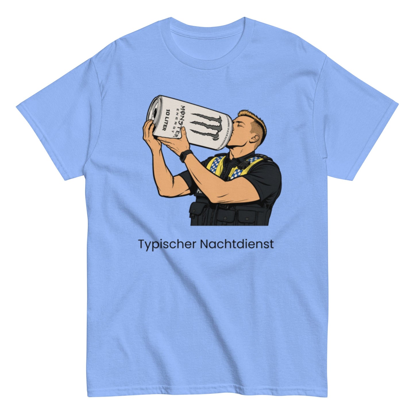 Typischer Nachtdienst – Lustiges Unisex Polizei-Shirt - SprücheKüche - Druckfrisch & frech