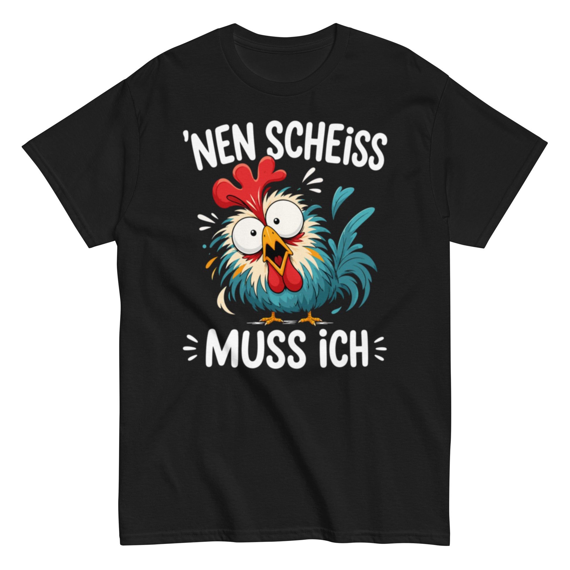 Nen Scheiß muss ich – lustiges Sprüche T-Shirt für Damen und Herren