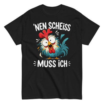 Nen Scheiß muss ich – lustiges Sprüche T-Shirt für Damen und Herren