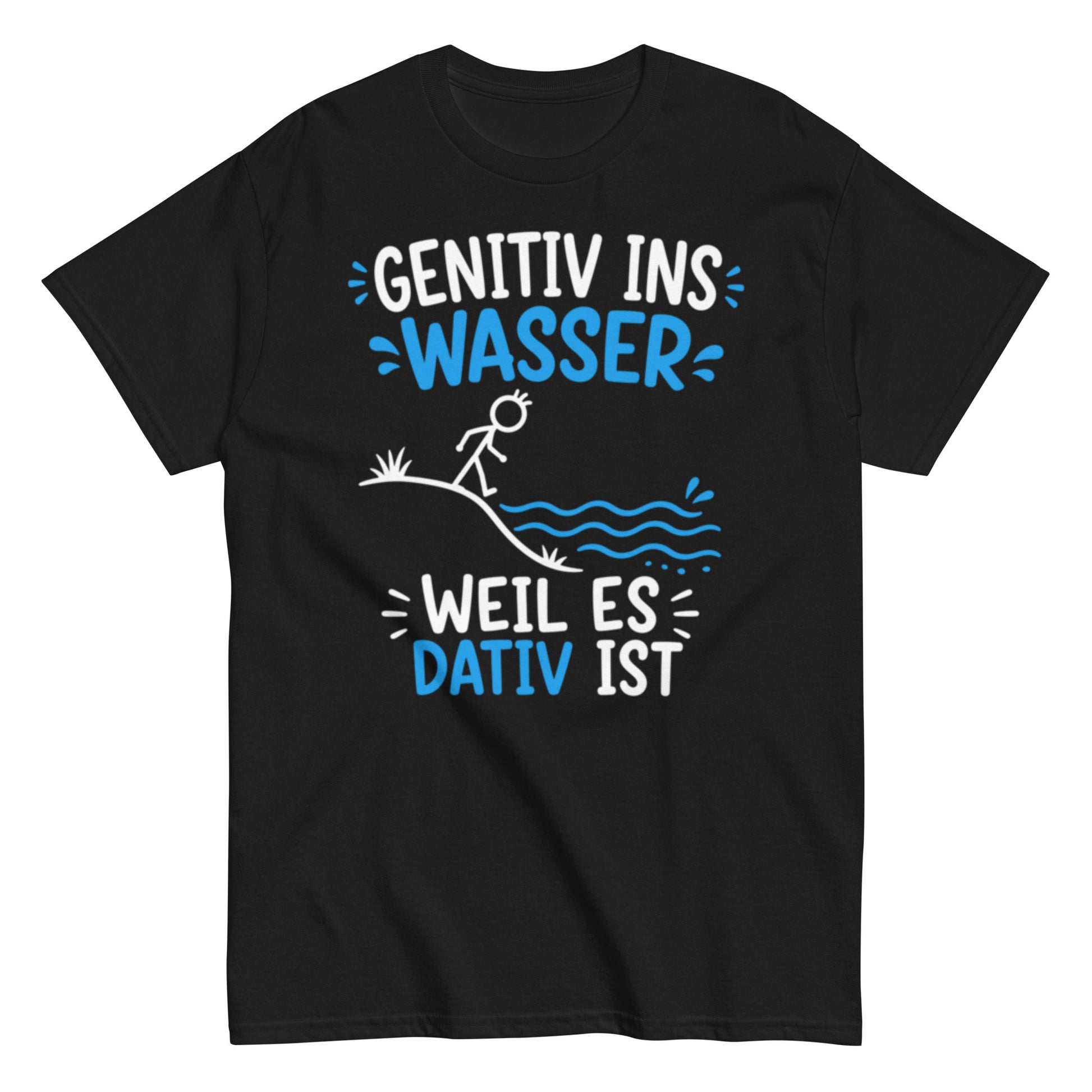 Genitiv ins Wasser weil es Dativ ist – lustiges Grammatik T-Shirt für Deutschlehrer