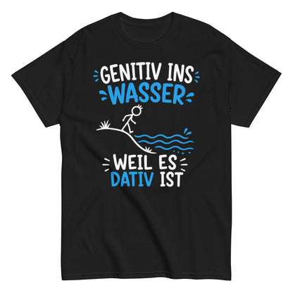 Genitiv ins Wasser weil es Dativ ist – lustiges Grammatik T-Shirt für Deutschlehrer