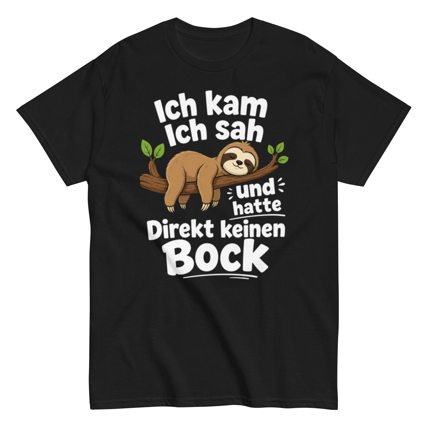 Ich kam, ich sah und hatte direkt keinen Bock – Lustiges Faultier T-Shirt | Fun Sprüche Shirt