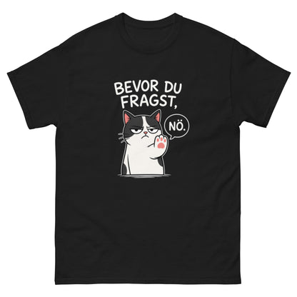 Lustiges Katzen T-Shirt mit Comic-Katze und dem Spruch Bevor du fragst Nö