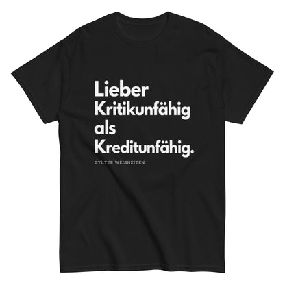 Schwarzes Statement T-Shirt mit dem Spruch Lieber Kritikunfähig als Kreditunfähig aus der Kollektion Sylter Weisheiten