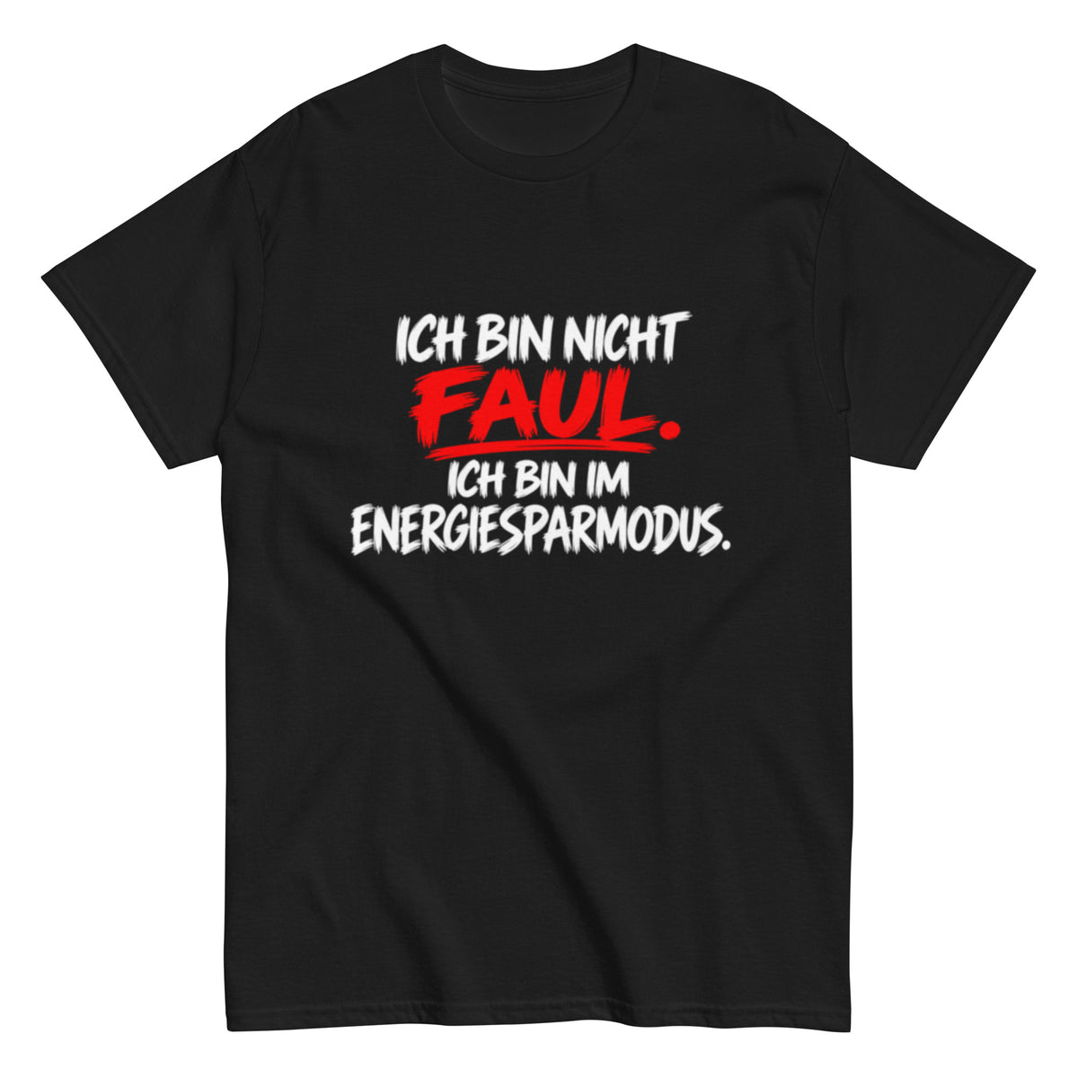 Lustiges T-Shirt mit dem Spruch „Ich bin nicht faul. Ich bin im Energiesparmodus.“ in schwarzer und roter Brush-Schrift auf weißem Hintergrund.