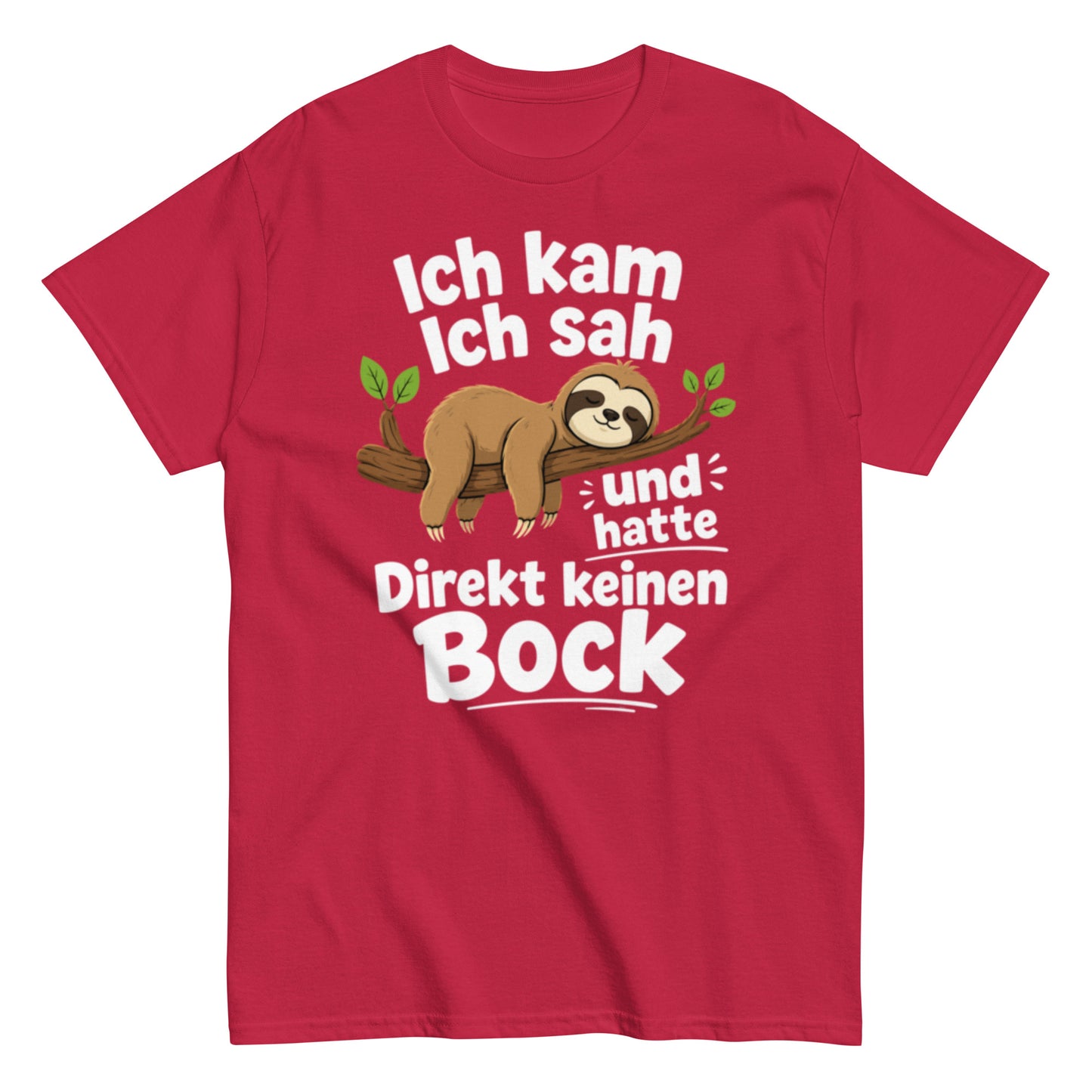 Ich kam, ich sah und hatte direkt keinen Bock – Lustiges Faultier T-Shirt | Fun Sprüche Shirt