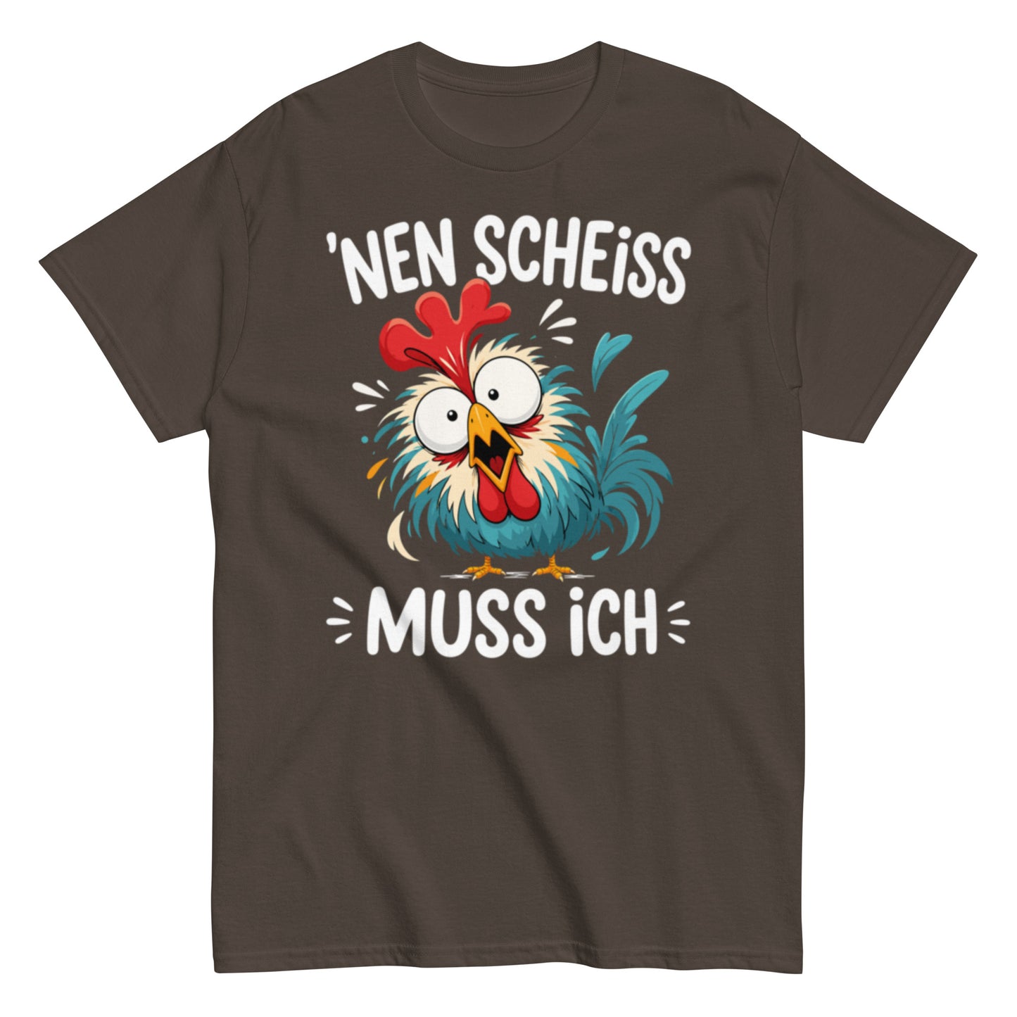 Nen Scheiß muss ich – lustiges Sprüche T-Shirt für Damen und Herren