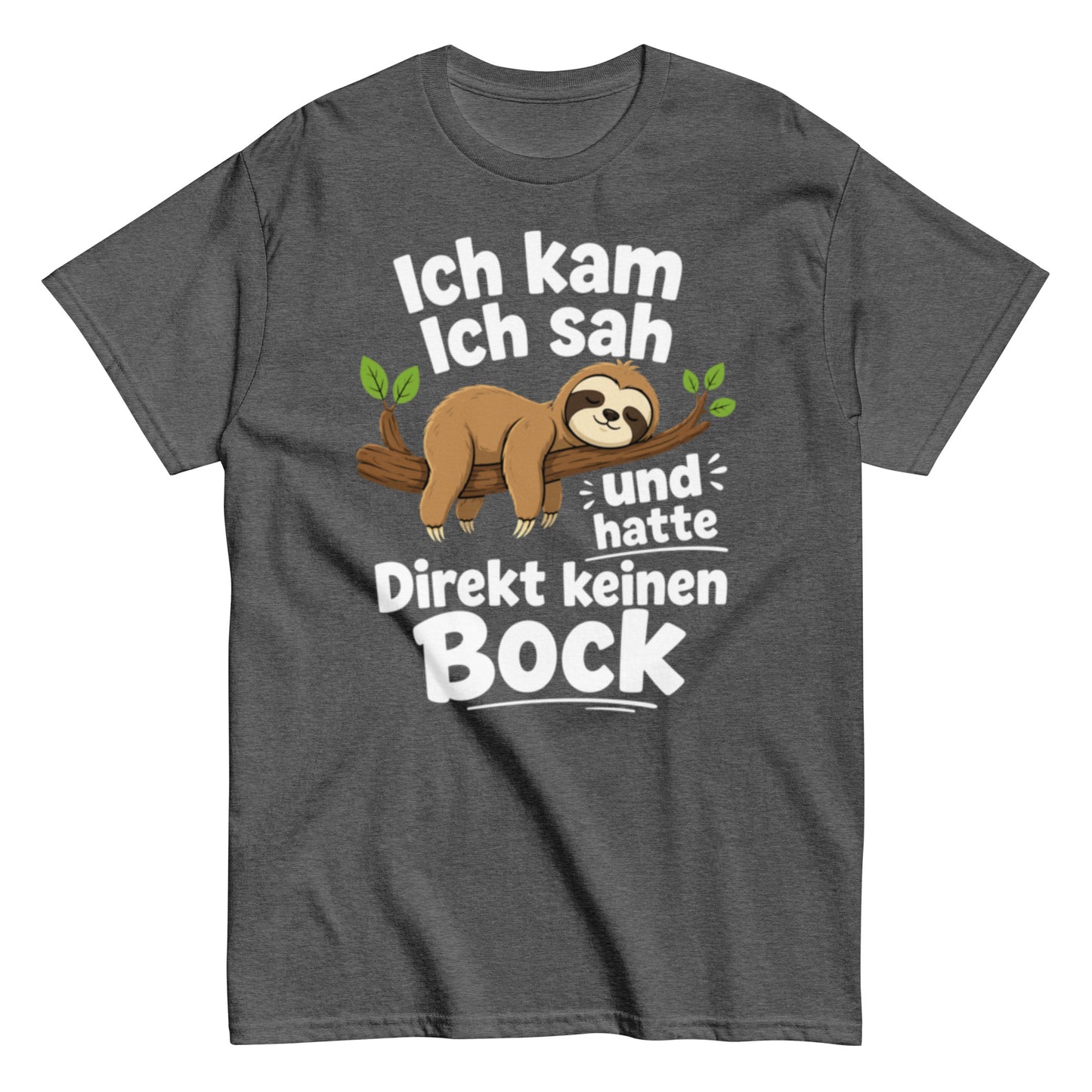 Ich kam, ich sah und hatte direkt keinen Bock – Lustiges Faultier T-Shirt | Fun Sprüche Shirt