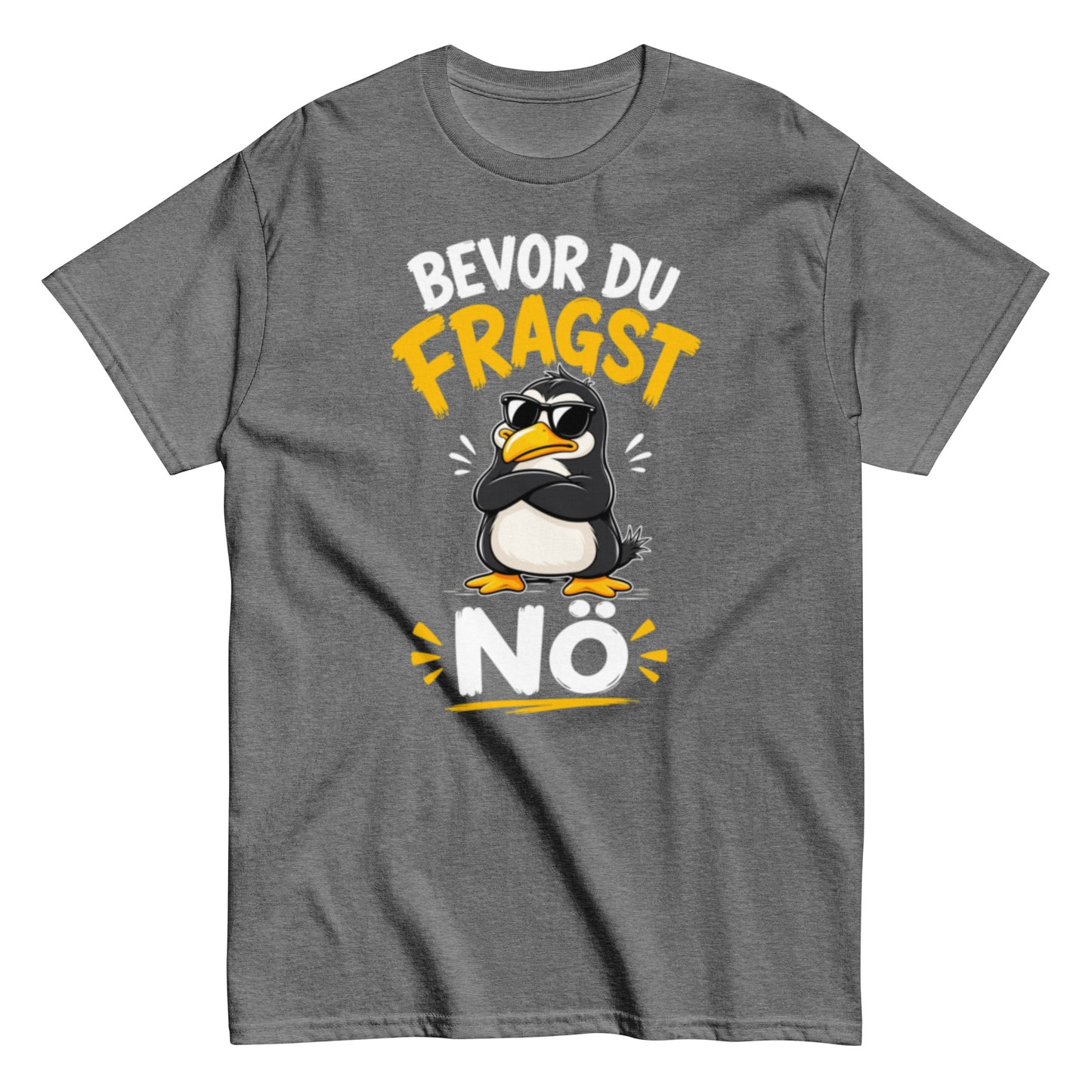 Lustiges Pinguin T-Shirt mit dem Spruch Bevor du fragst Nö