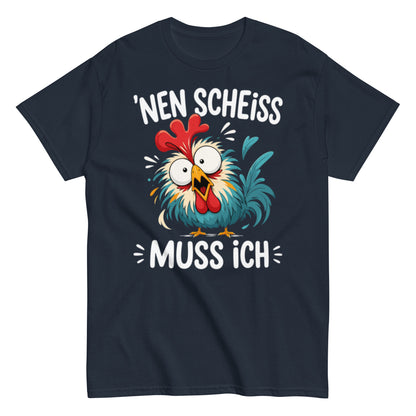 Nen Scheiß muss ich – lustiges Sprüche T-Shirt für Damen und Herren