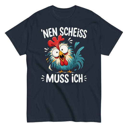 Nen Scheiß muss ich – lustiges Sprüche T-Shirt für Damen und Herren