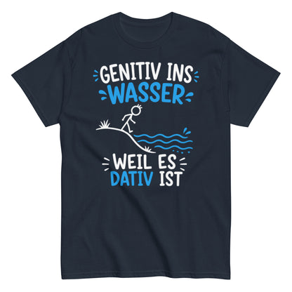 Genitiv ins Wasser weil es Dativ ist – lustiges Grammatik T-Shirt für Deutschlehrer