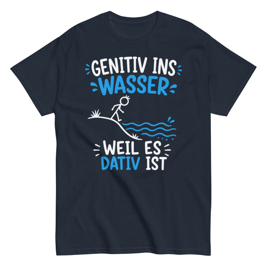 Genitiv ins Wasser weil es Dativ ist – lustiges Grammatik T-Shirt für Deutschlehrer