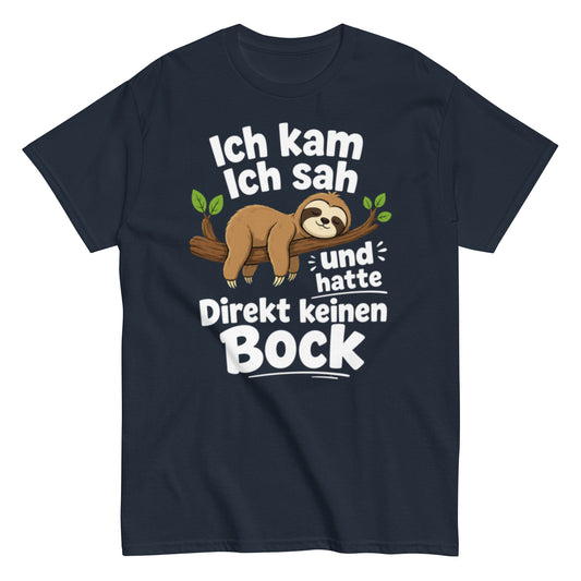Ich kam, ich sah und hatte direkt keinen Bock – Lustiges Faultier T-Shirt | Fun Sprüche Shirt