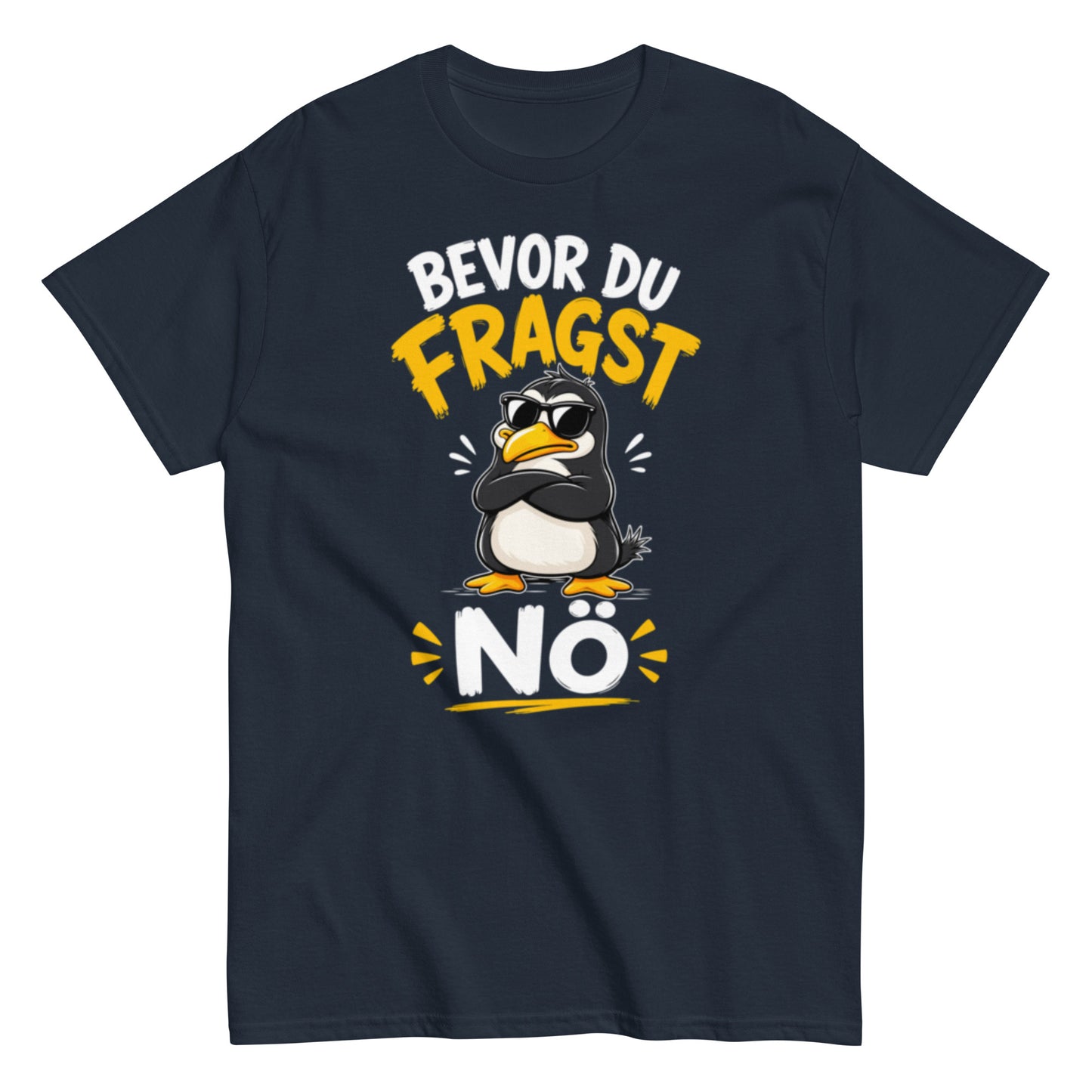 Lustiges Pinguin T-Shirt mit dem Spruch Bevor du fragst Nö