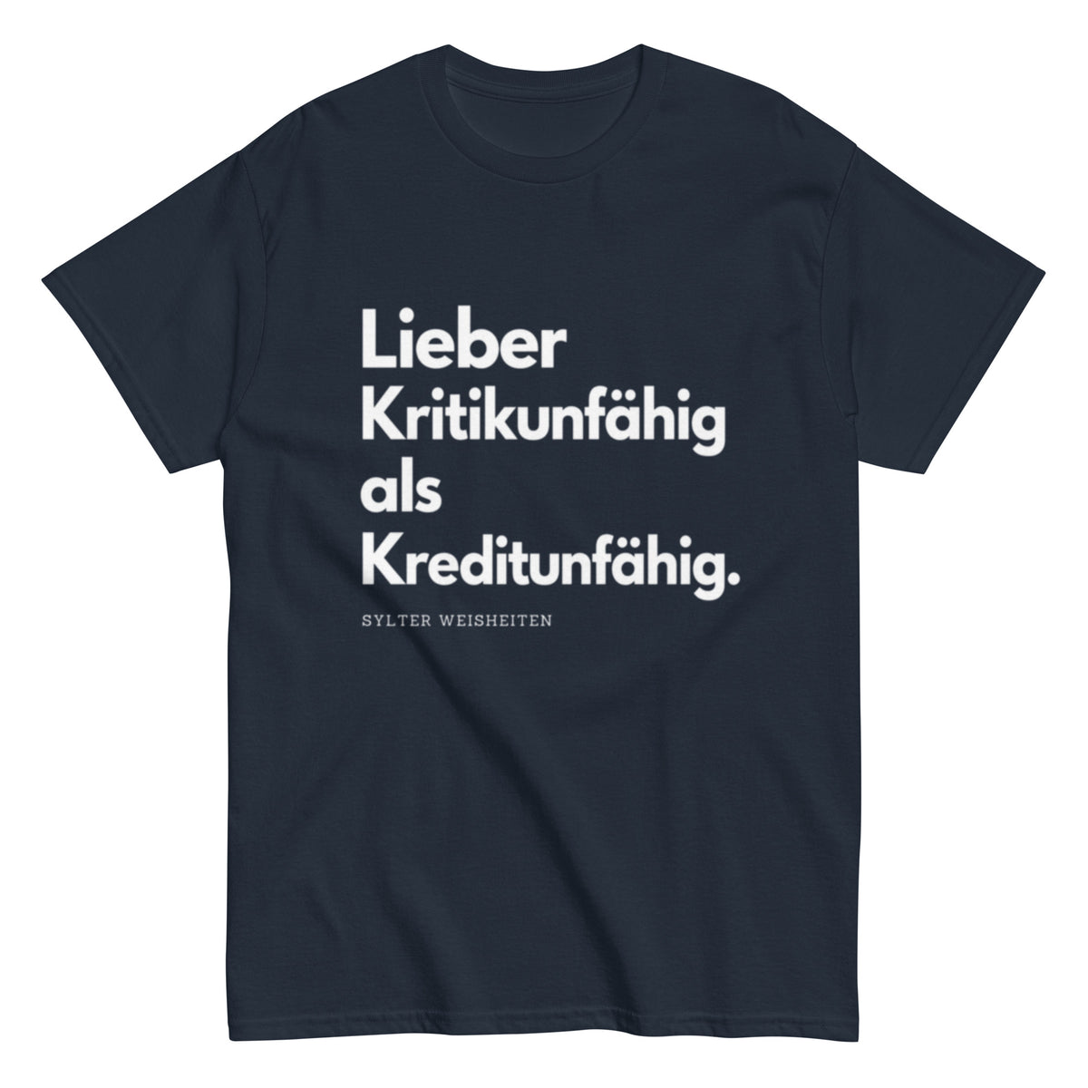 Schwarzes Statement T-Shirt mit dem Spruch Lieber Kritikunfähig als Kreditunfähig aus der Kollektion Sylter Weisheiten
