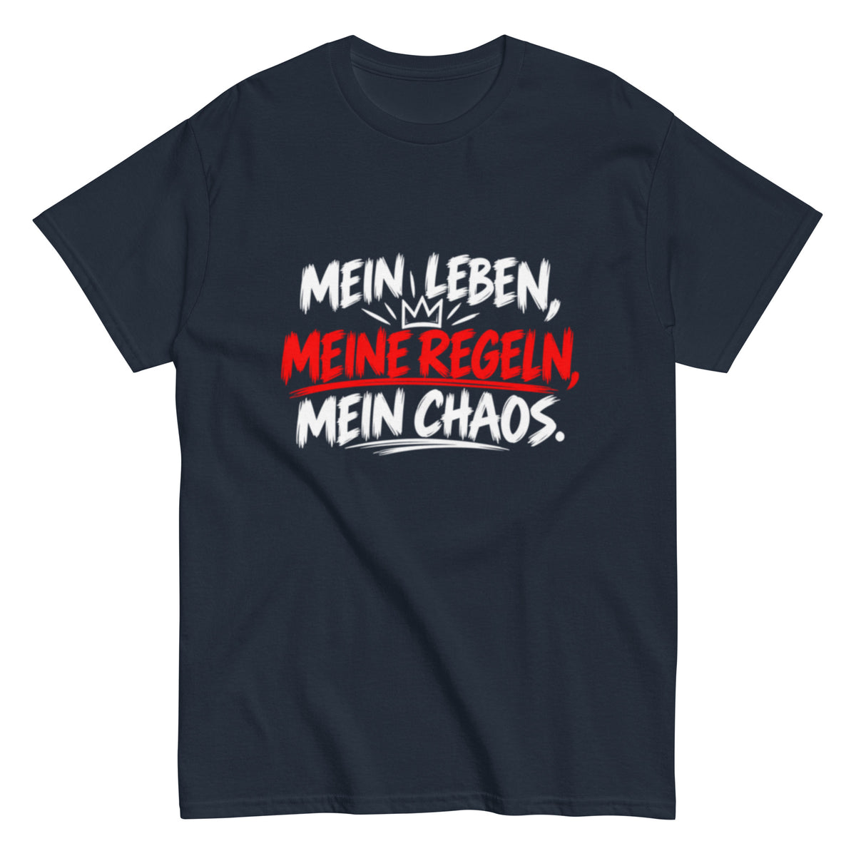 Lustiges Statement-T-Shirt mit dem Spruch „Mein Leben, meine Regeln, mein Chaos.“