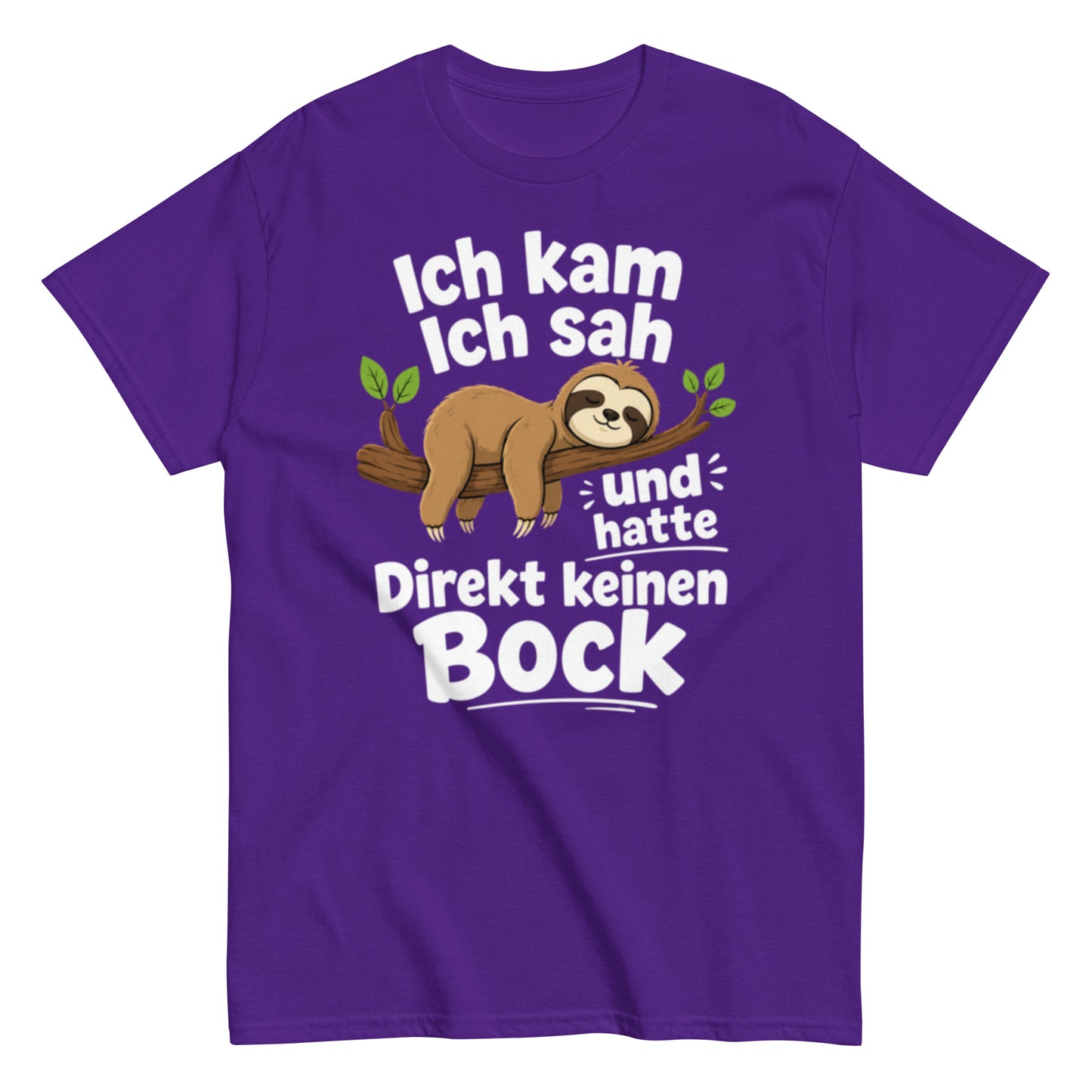 Ich kam, ich sah und hatte direkt keinen Bock – Lustiges Faultier T-Shirt | Fun Sprüche Shirt