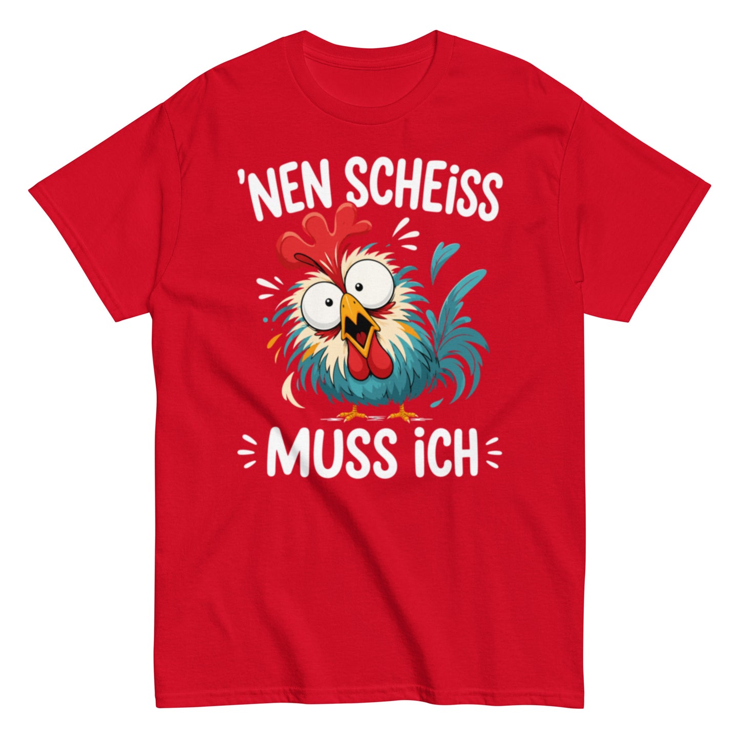Nen Scheiß muss ich – lustiges Sprüche T-Shirt für Damen und Herren