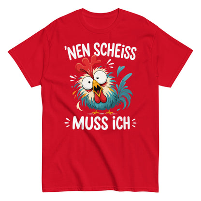 Nen Scheiß muss ich – lustiges Sprüche T-Shirt für Damen und Herren