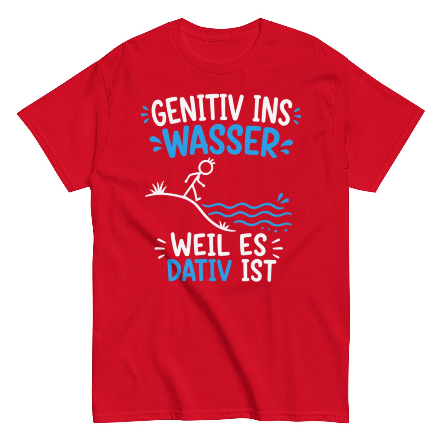 Genitiv ins Wasser weil es Dativ ist – lustiges Grammatik T-Shirt für Deutschlehrer