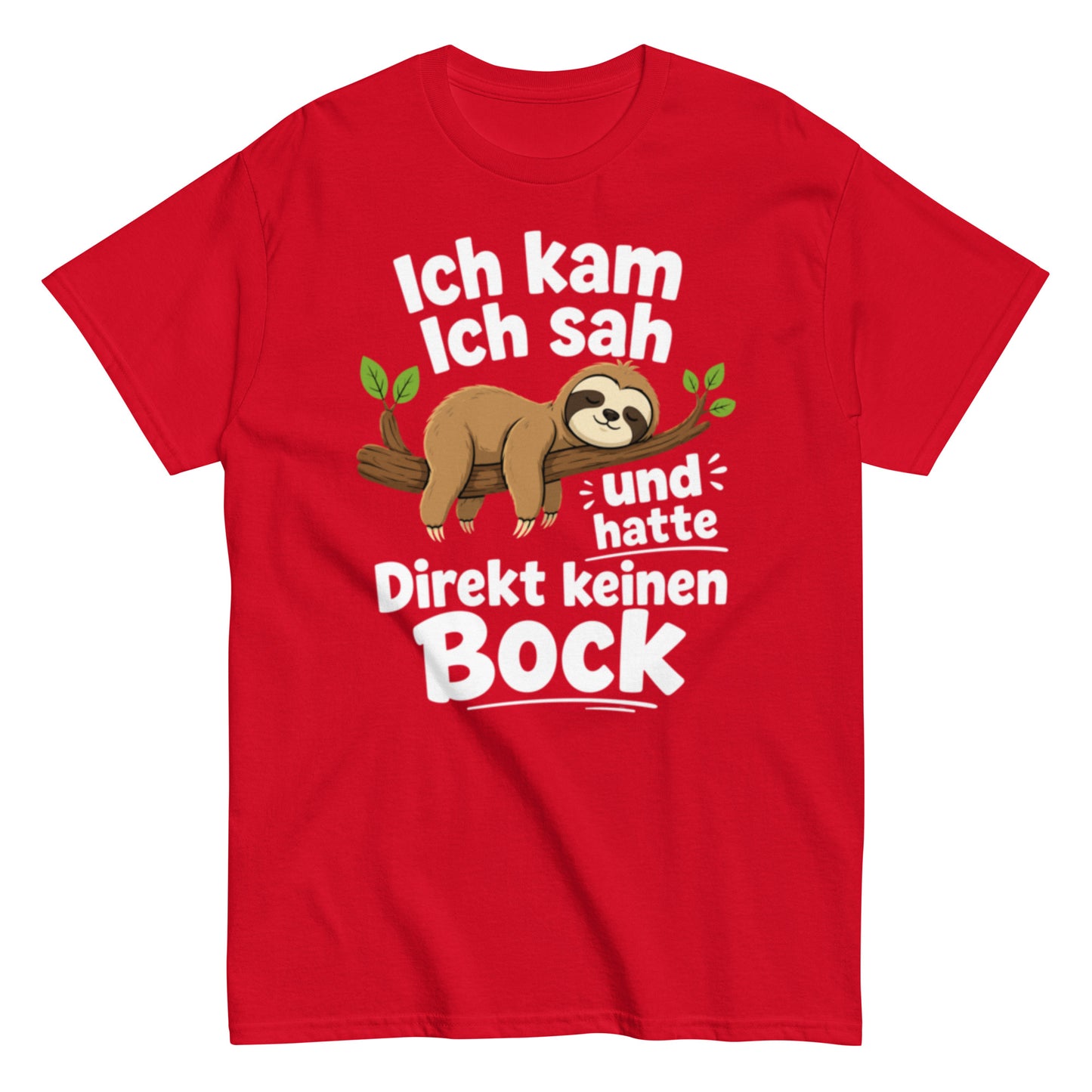 Ich kam, ich sah und hatte direkt keinen Bock – Lustiges Faultier T-Shirt | Fun Sprüche Shirt
