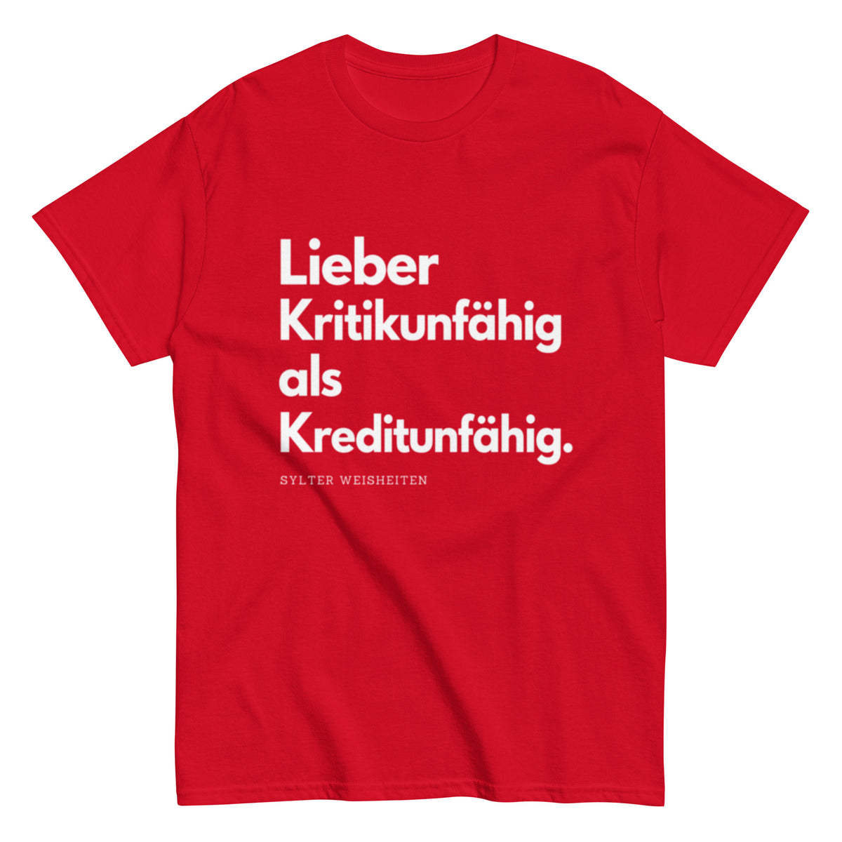 Schwarzes Statement T-Shirt mit dem Spruch Lieber Kritikunfähig als Kreditunfähig aus der Kollektion Sylter Weisheiten