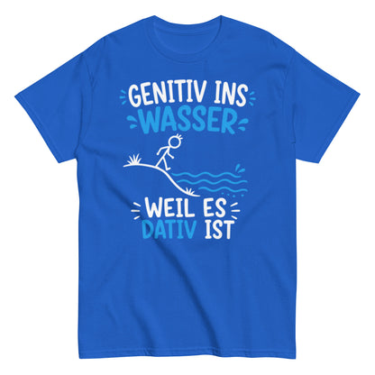 Genitiv ins Wasser weil es Dativ ist – lustiges Grammatik T-Shirt für Deutschlehrer