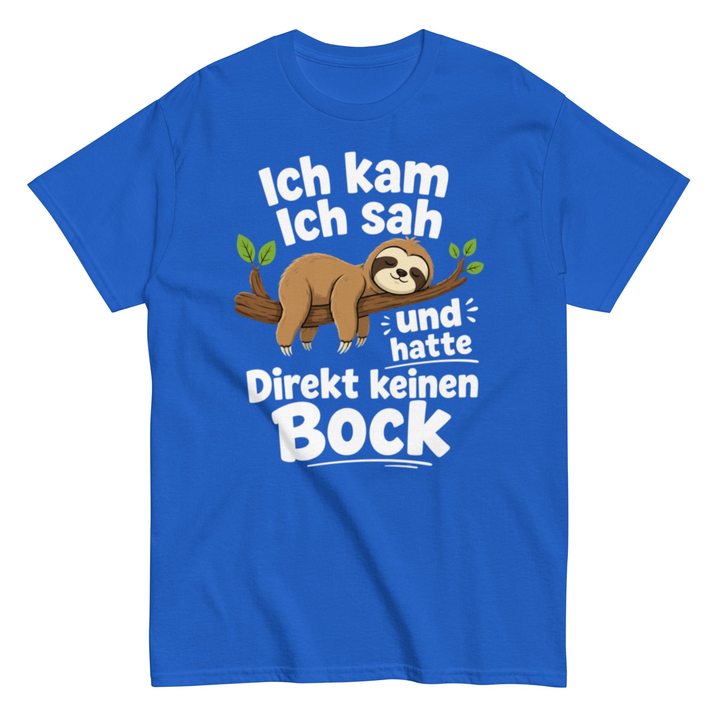 Ich kam, ich sah und hatte direkt keinen Bock – Lustiges Faultier T-Shirt | Fun Sprüche Shirt