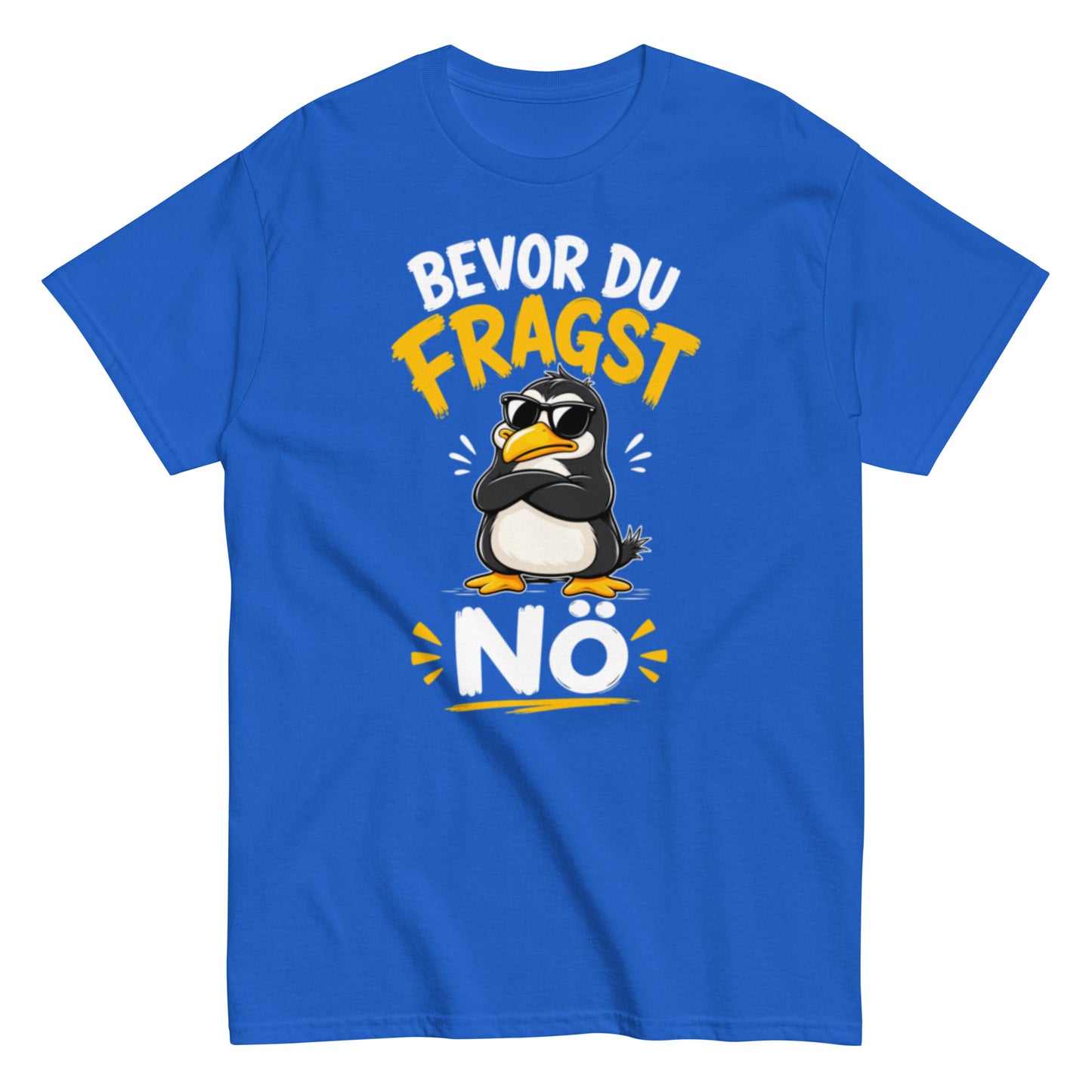 Lustiges Pinguin T-Shirt mit dem Spruch Bevor du fragst Nö