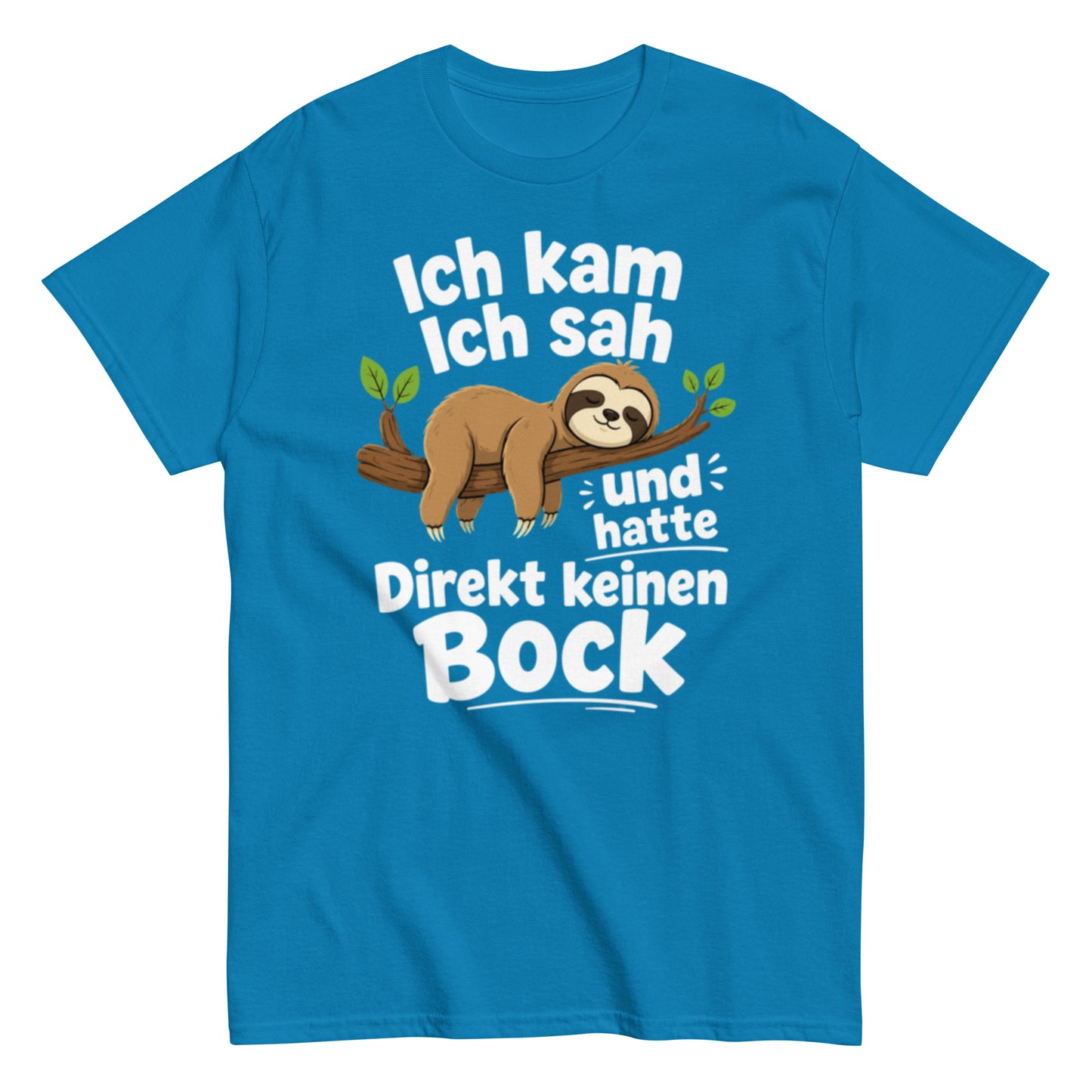 Ich kam, ich sah und hatte direkt keinen Bock – Lustiges Faultier T-Shirt | Fun Sprüche Shirt
