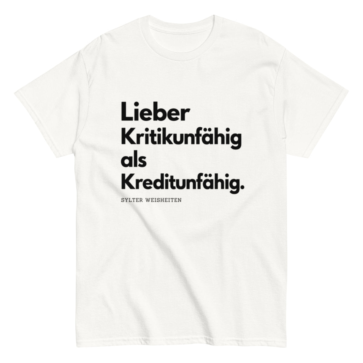 Schwarzes Statement T-Shirt mit dem Spruch Lieber Kritikunfähig als Kreditunfähig aus der Kollektion Sylter Weisheiten