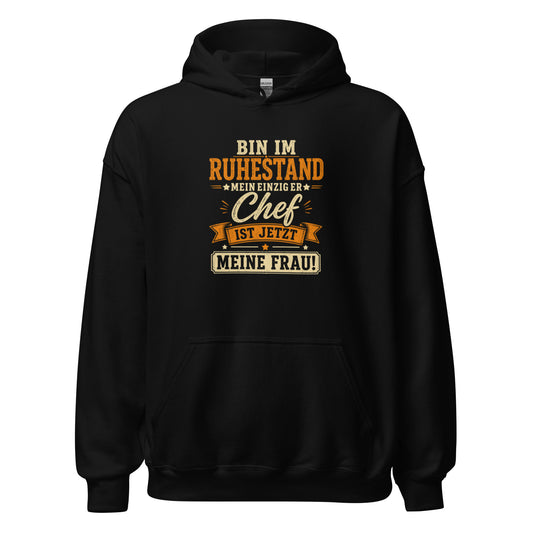 Bin jetzt im Ruhestand meine Frau ist jetzt der Chef – lustiger Herren Hoodie