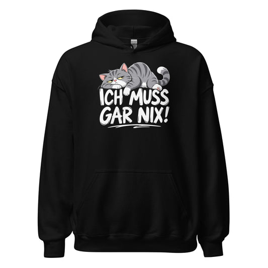 Lustiger Katzen Hoodie mit dem Spruch Ich muss gar nix
