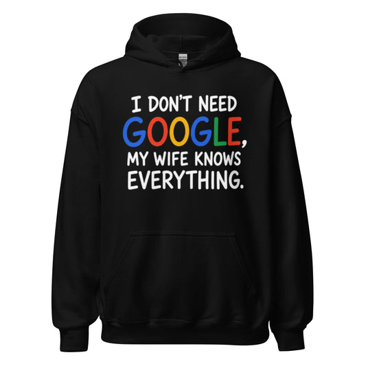 Lustiger Hoodie mit dem Spruch I Don't Need Google My Wife Knows Everything