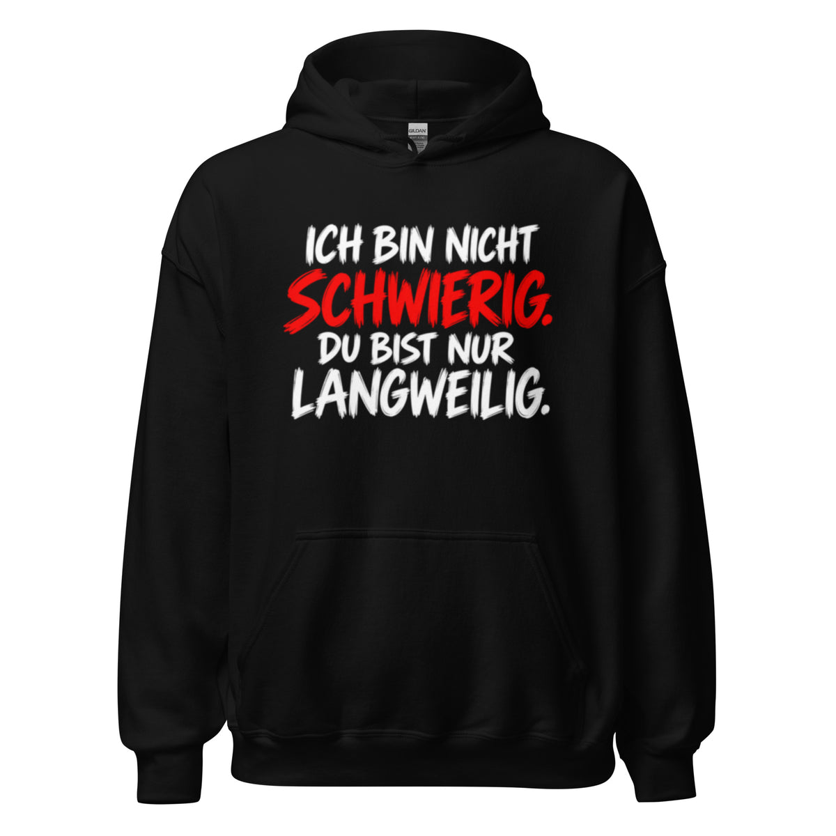 Schwarzer Hoodie mit dem Spruch „Ich bin nicht schwierig. Du bist nur langweilig.“ in weißer und roter Schrift auf der Vorderseite.